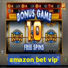 amazon bet vip